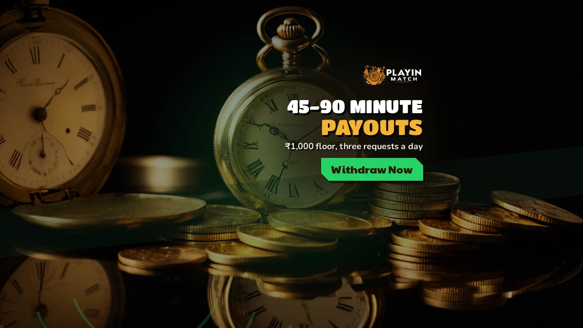 PlayinMatch withdrawal banner with the 45-90 minute payout window
